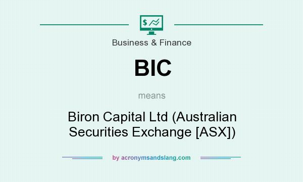 What does BIC mean? It stands for Biron Capital Ltd (Australian Securities Exchange [ASX])