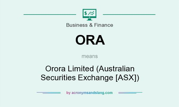 What does ORA mean? It stands for Orora Limited (Australian Securities Exchange [ASX])