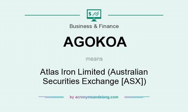 What does AGOKOA mean? It stands for Atlas Iron Limited (Australian Securities Exchange [ASX])