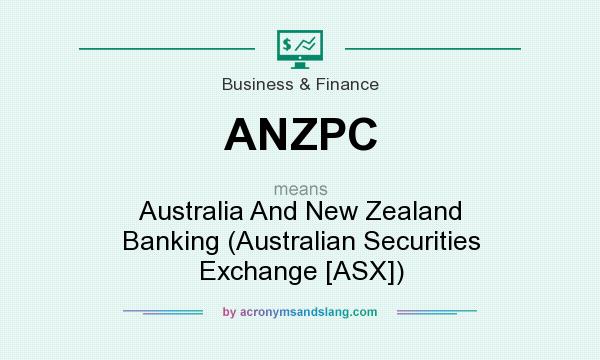 What does ANZPC mean? It stands for Australia And New Zealand Banking (Australian Securities Exchange [ASX])