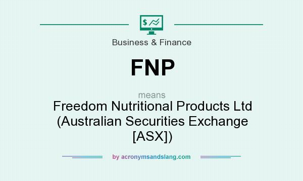 What does FNP mean? It stands for Freedom Nutritional Products Ltd (Australian Securities Exchange [ASX])