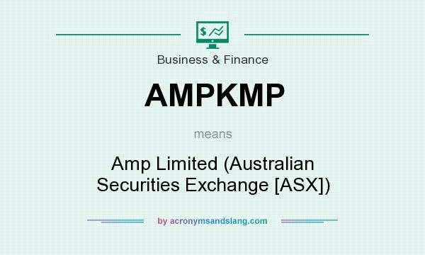 What does AMPKMP mean? It stands for Amp Limited (Australian Securities Exchange [ASX])