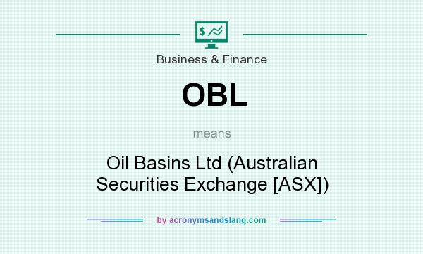 What does OBL mean? It stands for Oil Basins Ltd (Australian Securities Exchange [ASX])
