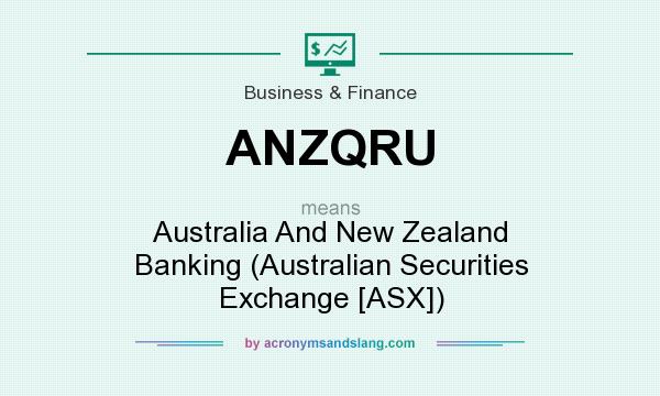 What does ANZQRU mean? It stands for Australia And New Zealand Banking (Australian Securities Exchange [ASX])