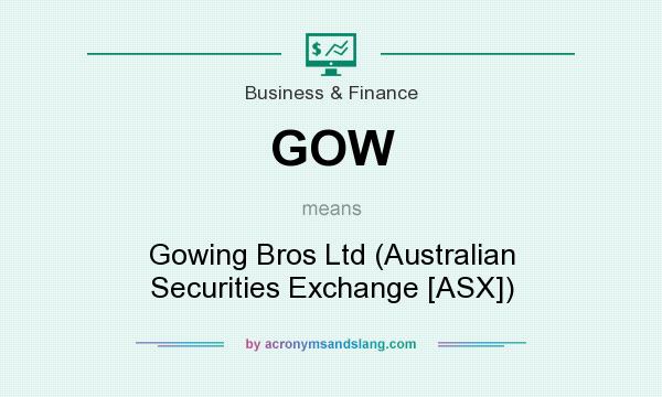 What does GOW mean? It stands for Gowing Bros Ltd (Australian Securities Exchange [ASX])