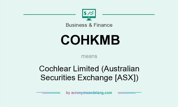 What does COHKMB mean? It stands for Cochlear Limited (Australian Securities Exchange [ASX])