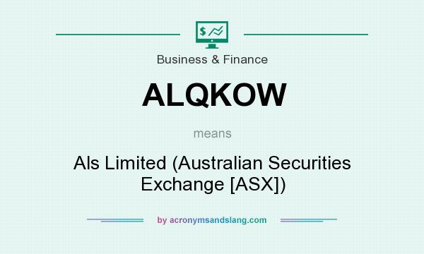 What does ALQKOW mean? It stands for Als Limited (Australian Securities Exchange [ASX])