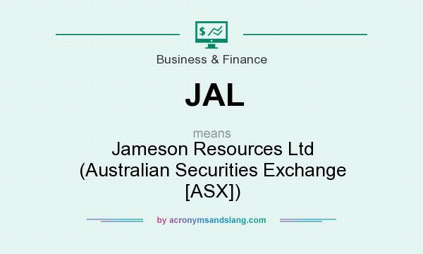 What does JAL mean? It stands for Jameson Resources Ltd (Australian Securities Exchange [ASX])
