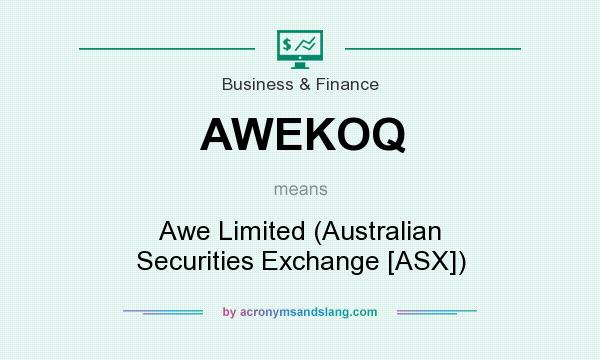 What does AWEKOQ mean? It stands for Awe Limited (Australian Securities Exchange [ASX])
