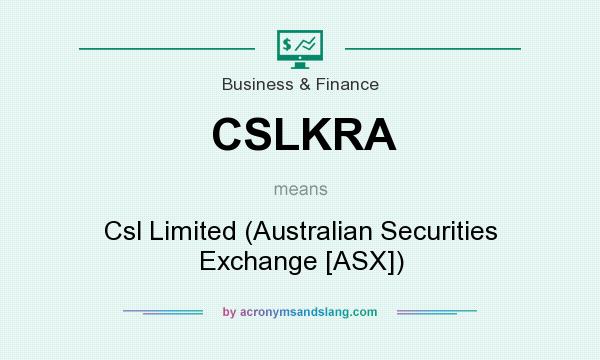 What does CSLKRA mean? It stands for Csl Limited (Australian Securities Exchange [ASX])