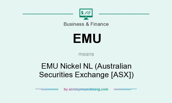 What does EMU mean? It stands for EMU Nickel NL (Australian Securities Exchange [ASX])