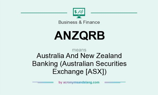 What does ANZQRB mean? It stands for Australia And New Zealand Banking (Australian Securities Exchange [ASX])