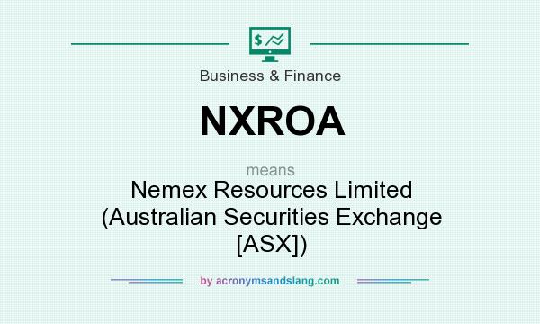 What does NXROA mean? It stands for Nemex Resources Limited (Australian Securities Exchange [ASX])