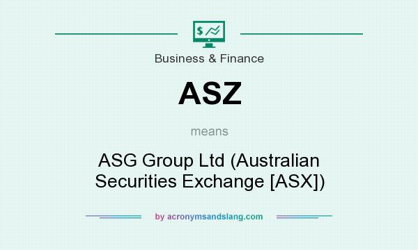 What does ASZ mean? It stands for ASG Group Ltd (Australian Securities Exchange [ASX])