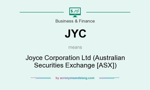 What does JYC mean? It stands for Joyce Corporation Ltd (Australian Securities Exchange [ASX])