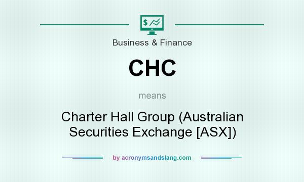What does CHC mean? It stands for Charter Hall Group (Australian Securities Exchange [ASX])