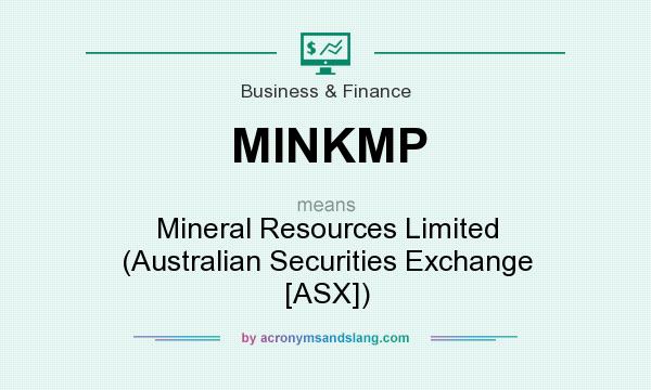 What does MINKMP mean? It stands for Mineral Resources Limited (Australian Securities Exchange [ASX])