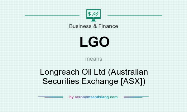 What does LGO mean? It stands for Longreach Oil Ltd (Australian Securities Exchange [ASX])