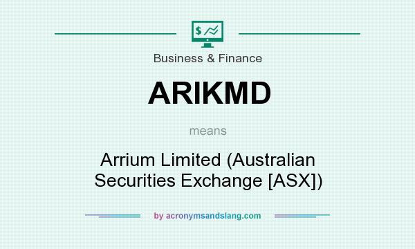 What does ARIKMD mean? It stands for Arrium Limited (Australian Securities Exchange [ASX])