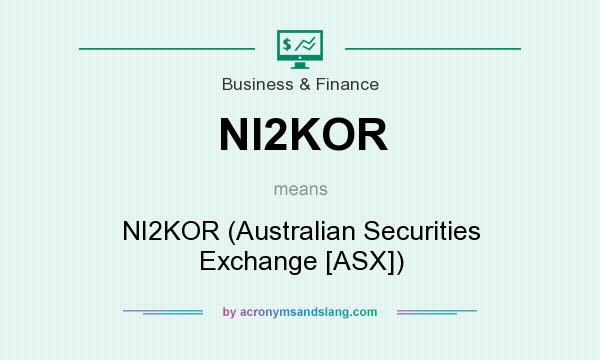 What does NI2KOR mean? It stands for NI2KOR (Australian Securities Exchange [ASX])