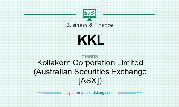 What does KKL mean? It stands for Kollakorn Corporation Limited (Australian Securities Exchange [ASX])