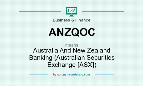 What does ANZQOC mean? It stands for Australia And New Zealand Banking (Australian Securities Exchange [ASX])