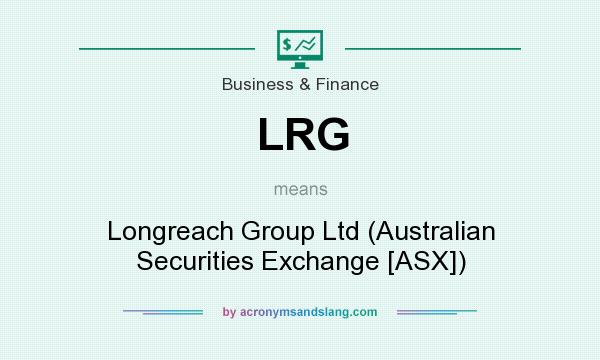 What does LRG mean? It stands for Longreach Group Ltd (Australian Securities Exchange [ASX])