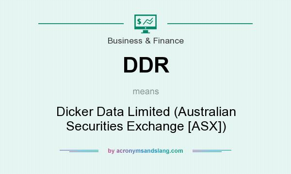 What does DDR mean? It stands for Dicker Data Limited (Australian Securities Exchange [ASX])