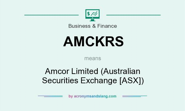 What does AMCKRS mean? It stands for Amcor Limited (Australian Securities Exchange [ASX])