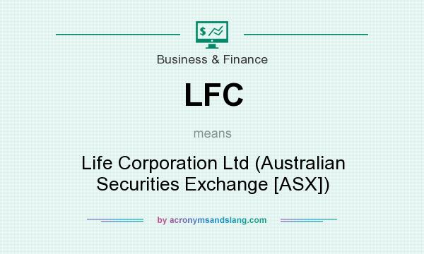 What does LFC mean? It stands for Life Corporation Ltd (Australian Securities Exchange [ASX])