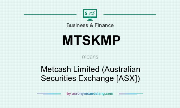 What does MTSKMP mean? It stands for Metcash Limited (Australian Securities Exchange [ASX])