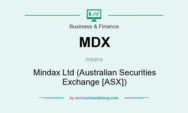 What does MDX mean? It stands for Mindax Ltd (Australian Securities Exchange [ASX])