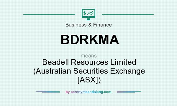 What does BDRKMA mean? It stands for Beadell Resources Limited (Australian Securities Exchange [ASX])