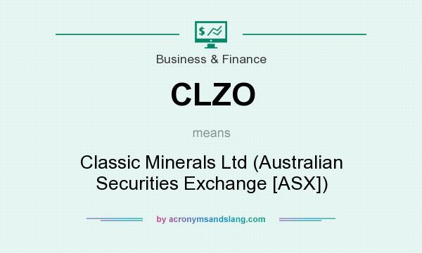 What does CLZO mean? It stands for Classic Minerals Ltd (Australian Securities Exchange [ASX])