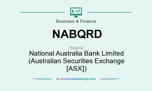 What does NABQRD mean? It stands for National Australia Bank Limited (Australian Securities Exchange [ASX])