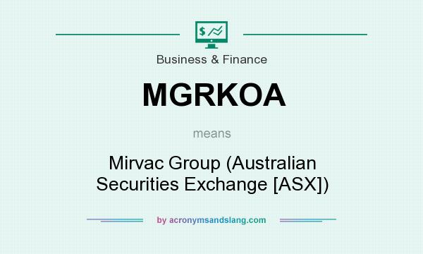 What does MGRKOA mean? It stands for Mirvac Group (Australian Securities Exchange [ASX])