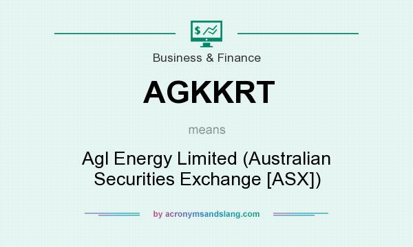 What does AGKKRT mean? It stands for Agl Energy Limited (Australian Securities Exchange [ASX])