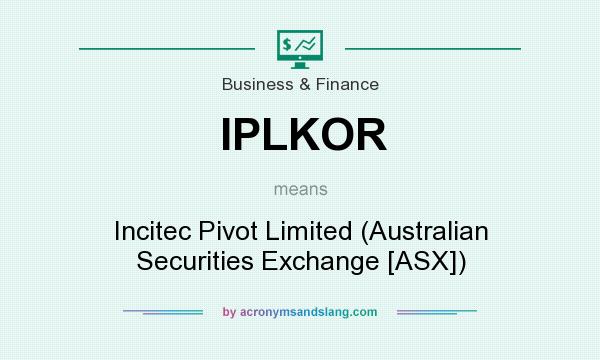 What does IPLKOR mean? It stands for Incitec Pivot Limited (Australian Securities Exchange [ASX])