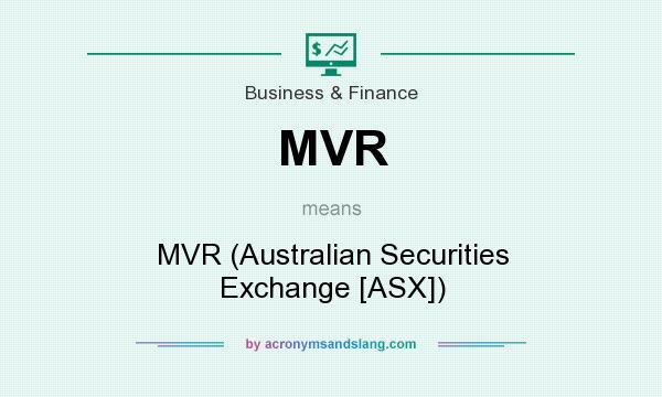 What does MVR mean? It stands for MVR (Australian Securities Exchange [ASX])