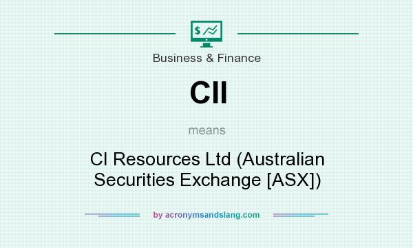 What does CII mean? It stands for CI Resources Ltd (Australian Securities Exchange [ASX])