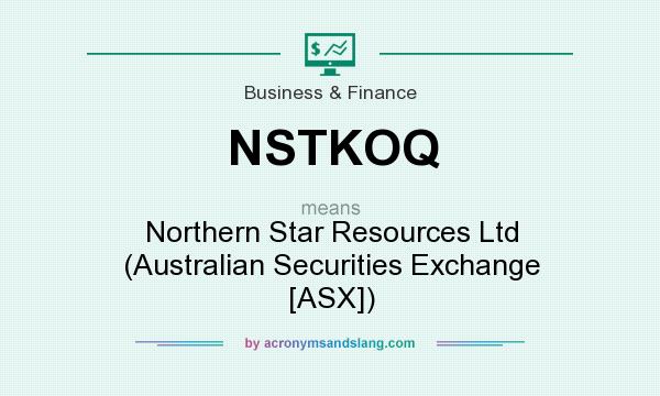 What does NSTKOQ mean? It stands for Northern Star Resources Ltd (Australian Securities Exchange [ASX])