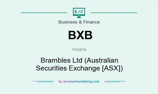 What does BXB mean? It stands for Brambles Ltd (Australian Securities Exchange [ASX])