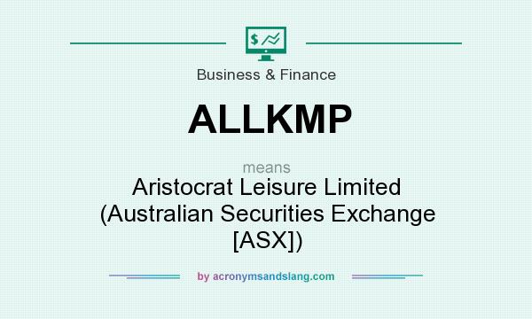 What does ALLKMP mean? It stands for Aristocrat Leisure Limited (Australian Securities Exchange [ASX])