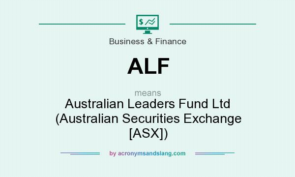 What does ALF mean? It stands for Australian Leaders Fund Ltd (Australian Securities Exchange [ASX])