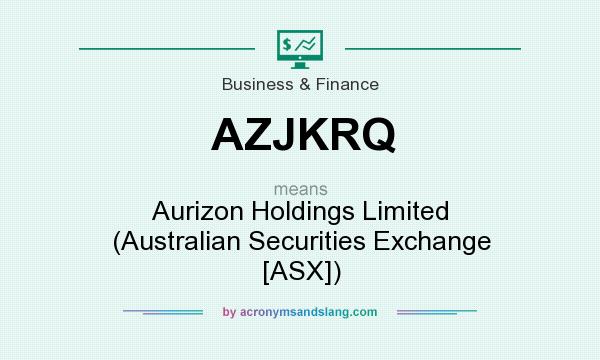 What does AZJKRQ mean? It stands for Aurizon Holdings Limited (Australian Securities Exchange [ASX])