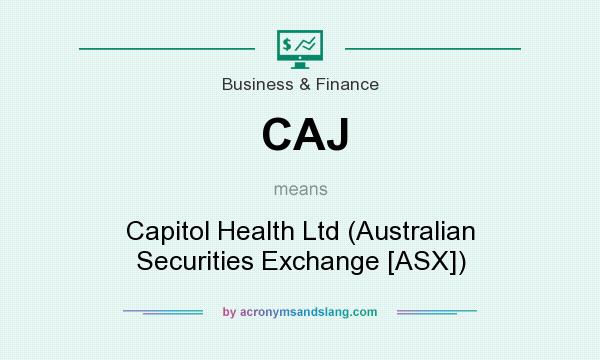 What does CAJ mean? It stands for Capitol Health Ltd (Australian Securities Exchange [ASX])