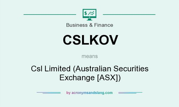What does CSLKOV mean? It stands for Csl Limited (Australian Securities Exchange [ASX])