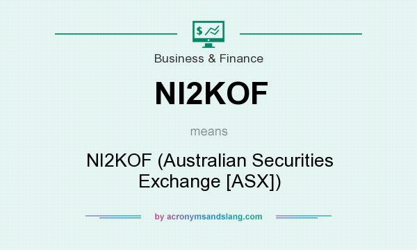 What does NI2KOF mean? It stands for NI2KOF (Australian Securities Exchange [ASX])