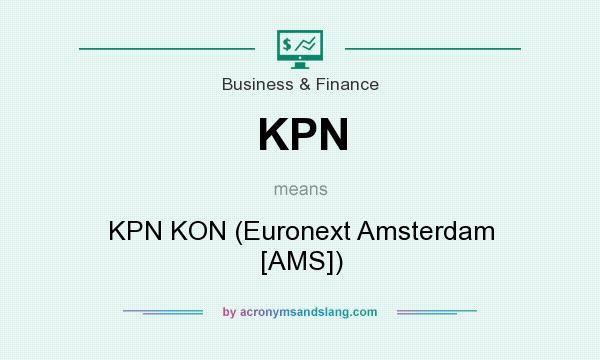 What does KPN mean? It stands for KPN KON (Euronext Amsterdam [AMS])