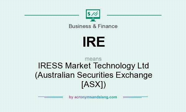 What does IRE mean? It stands for IRESS Market Technology Ltd (Australian Securities Exchange [ASX])